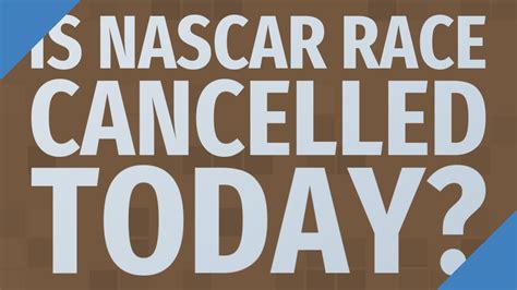 Is Nascar Race Cancelled Today Youtube