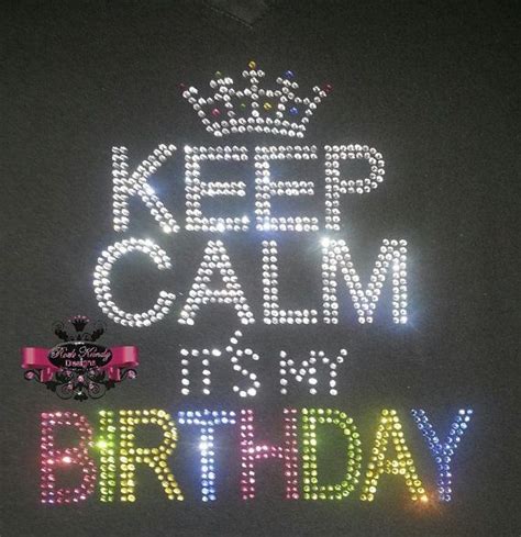 Keep Calm And Its My Birthday Pictures Photos And Images For