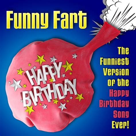 Happy Birthday Funniest Fart Version Single By Funny Fart Spotify