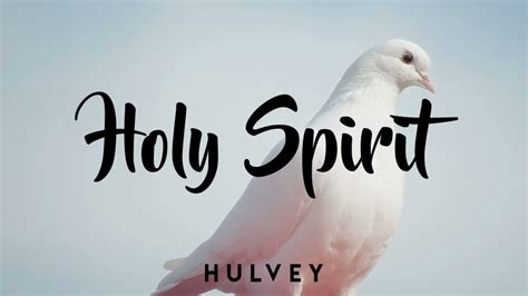 Hulvey Holy Spirit Lyrics Christian Rap Song Youtube