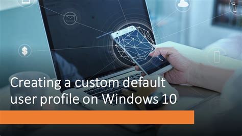 Creating A Custom Default User Profile In Windows 10 Youtube