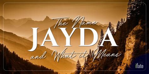 The Name Jayda What It Means And Why Numerologists Like It