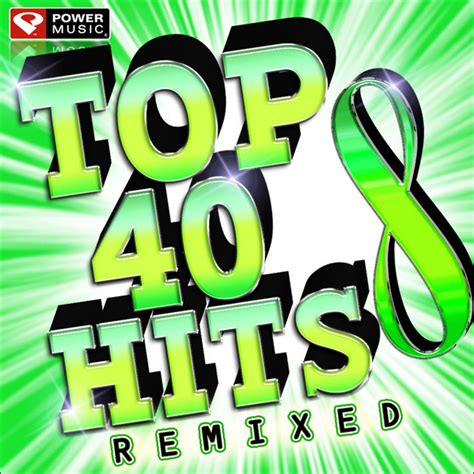 Top 40 Hits Remixes Vol 8 60 Minute Workout Mix 128 132 Bpm