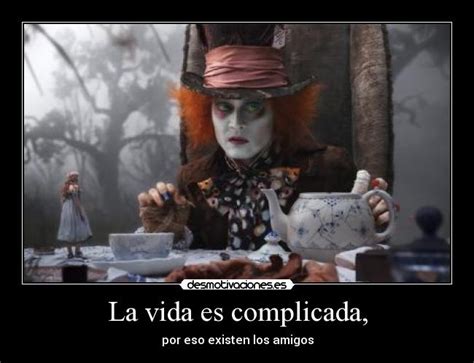 La Vida Es Complicada Desmotivaciones