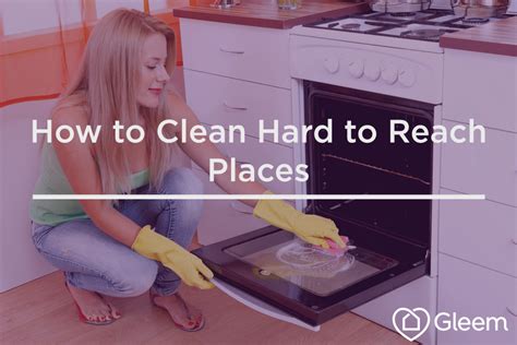 How To Clean Hard To Reach Places