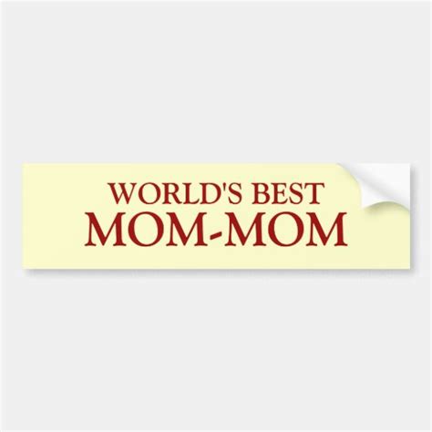 Worlds Best Mom Bumper Stickers Worlds Best Mom Bumper Sticker Designs