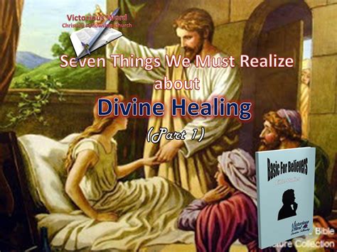 Seven Things We Must Realize Concerning Divine Healing Part 1 Divine Healing Healing Divine