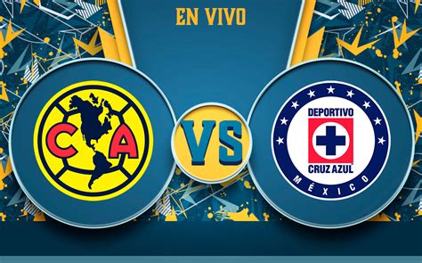 Partido América vs Cruz Azul HOY EN VIVO Clásico Joven Liga MX
