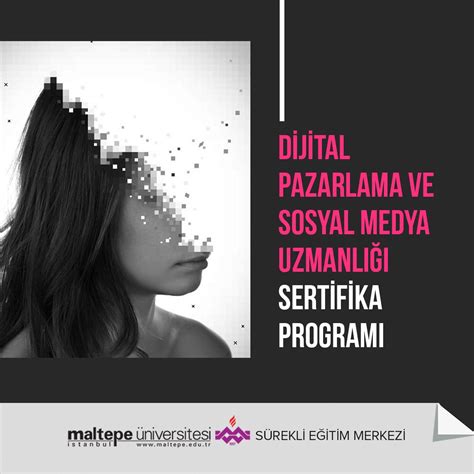 Maltepe Üniversitesi Dijital Pazarlama Ve Sosyal Medya Uzmanlığı