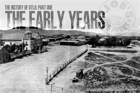 Early Years The History Of Downtown Los Angeles Part 1 Dtla Joes