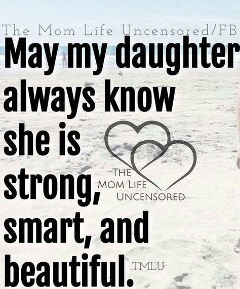 Strong Smart And Beautiful I Love My Daughter Daughter Quotes Mom