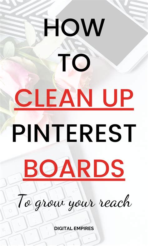 How To Clean Up Pinterest Boards To Grow Your Reach Learn Pinterest