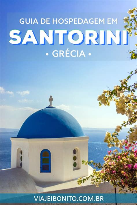 Onde Ficar Em Santorini Grécia As Melhores Localizações E Hotéis