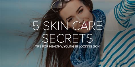 5 Skin Care Secrets
