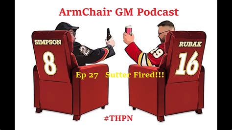 Armchair Gm Podcast S2 Ep27 Sutter Fired Youtube