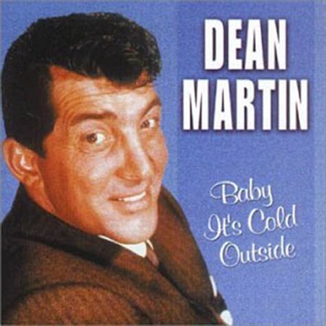 Comparing original 'baby, it's cold outside' lyrics with john legend's 2019 remake: Dean Martin Lyrics - LyricsPond