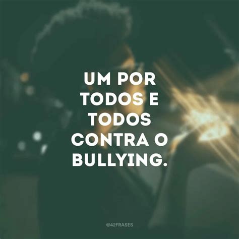 Frases Sobre O Bullying Na Escola