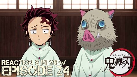 Super excited for the movie!english is not out first language, therefore english. Kimetsu no Yaiba | REACTION & REVIEW - Episode 24 - YouTube