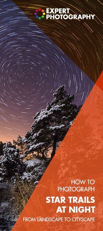 How To Shoot Night Star Trail Photography Astrophotography Star