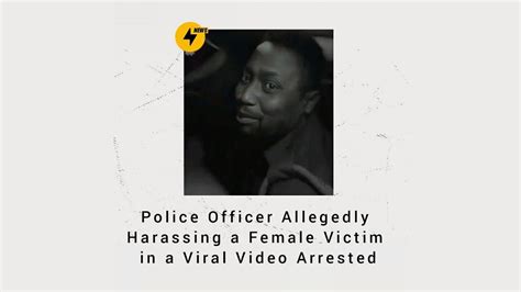 Ghana Police Officer Sexually Harassing A Female Victim In A Viral Video Arrested Youtube