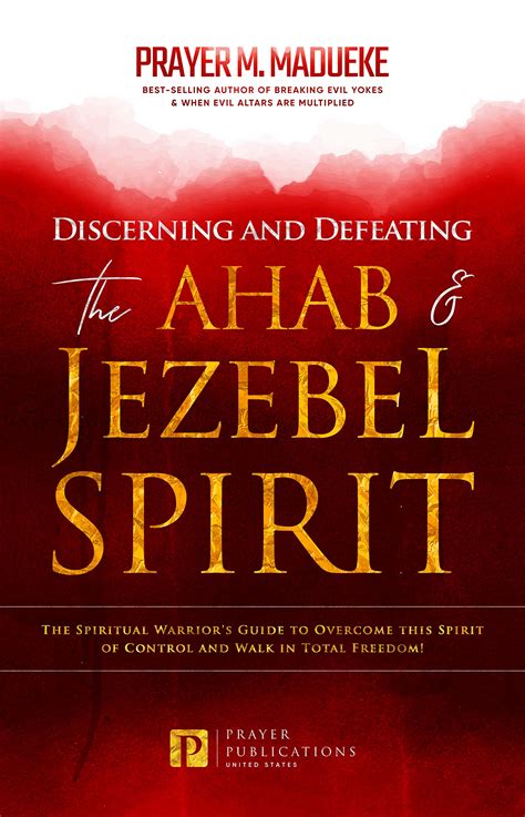 Discerning And Defeating The Ahab And Jezebel Spirit The Spiritual