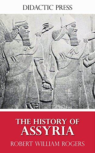 Amazon Com The History Of Assyria Illustrated EBook Rogers Robert