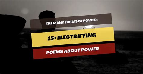 15 Electrifying Poems About Power The Many Forms Of Power Pick Me