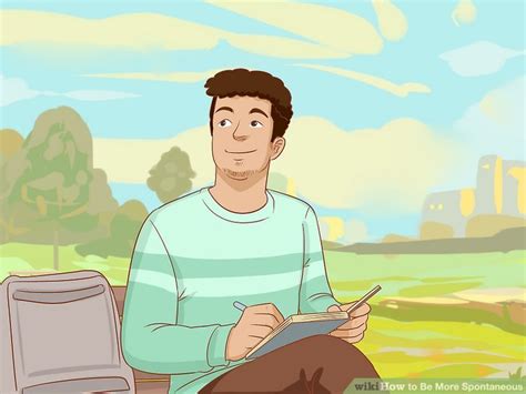 10 Ways To Be More Spontaneous Wikihow