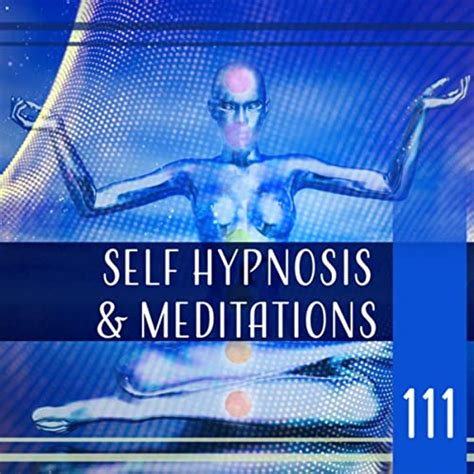 Self Hypnosis And Meditations 111 Yoga And Deep Relaxation Collection