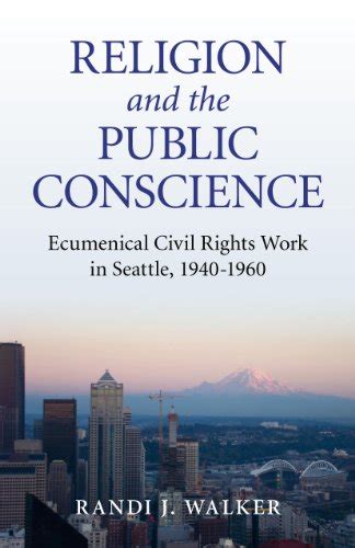 Religion And The Public Conscience Ecumenical Civil Rights Work In