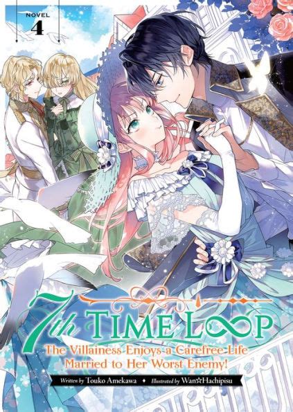 7th time loop the villainess enjoys a carefree life married to her worst enemy light novel