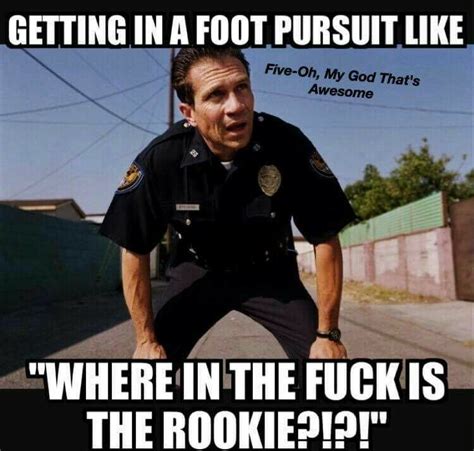 Your Not That Old Police Jokes Police Humor Cops Humor