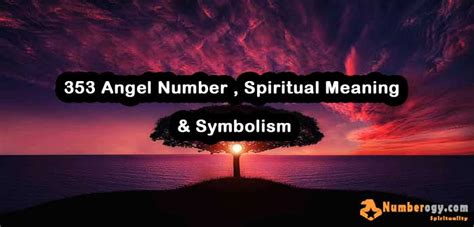 353 Angel Number Spiritual Meaning And Symbolism