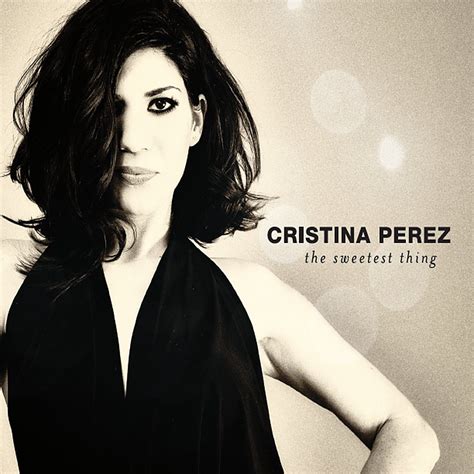 Cristina pérez has 182 books on goodreads, and is currently reading la voz dormida by dulce block cristina pérez? Cristina Perez - The Sweetest Thing | Louisiana Music Factory