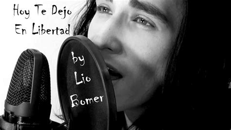 Ha Ash Te Dejo En Libertad Cover By Lio Bomer Youtube