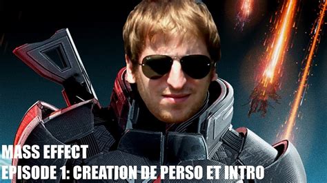 Mass Effect Lets Play Episode 1 Création De Perso Et Introduction
