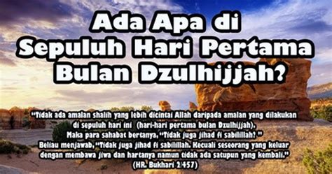 Beliau rahimahullah berkata, sepuluh malam terakhir bulan ramadhan lebih utama dari sepuluh malam pertama dari bulan dzulhijjah. Mengerjakan Amalan Ini di 10 Hari Bulan Dzulhijjah Lebih ...