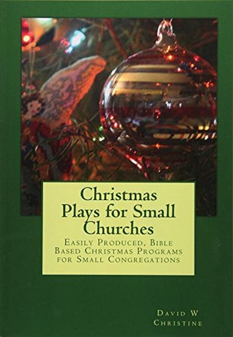 Christmas Plays For Small Churches Easily Produced Bible Based