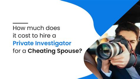 How Much Does It Cost To Hire A Private Investigator For Cheating Spouse
