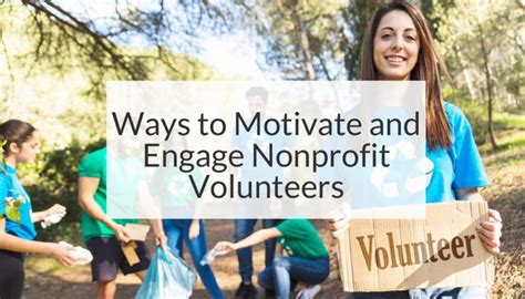 8 Ways To Motivate And Engage Your Nonprofits Volunteers Donorbox