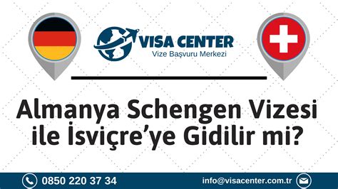 Almanya Schengen Vizesi Ile İsviçreye Gidilir Mi Visa Center