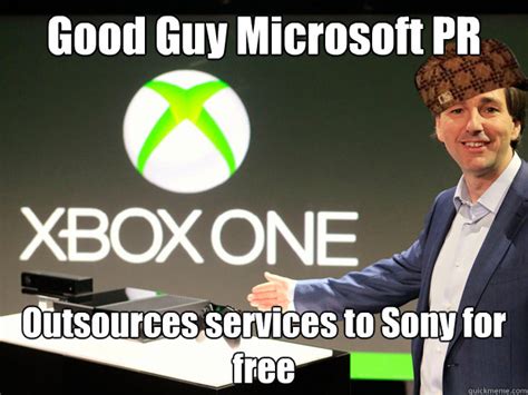 Good Guy Microsoft Pr Outsources Services To Sony For Free Scumbag