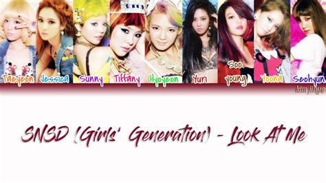 Girls’ Generation 소녀시대 Snsd Look At Me Lyrics Han Rom Eng Color Coded Tbs Youtube