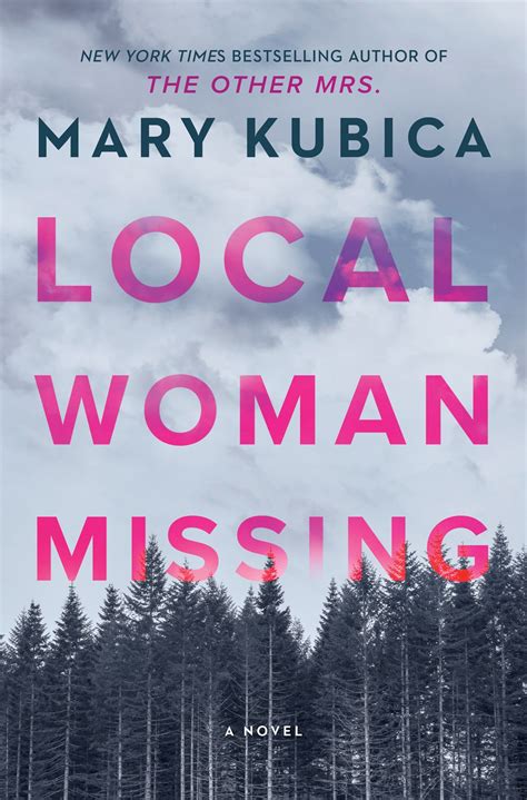 Blog tour & book review: Review: Local Woman Missing by Mary Kubica - The Rantings ...