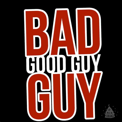 Good Guy Bad Guy
