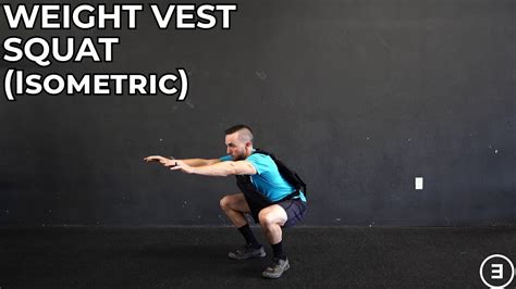 Weight Vest Squat Isometric Youtube