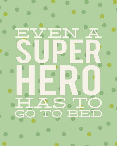 View this collection of the best motivational superhero quotes from batman, iron man and more. sweet quote for a kids room...even a super hero has to go ...