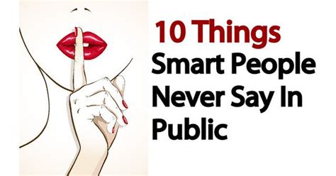 Smart People Never Say These 10 Things In Public Smart People