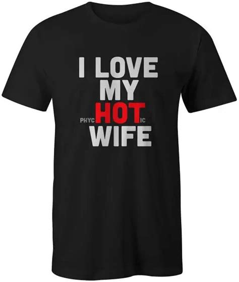 I Love My Hot Wife Mens T Shirt Unisex Funny Joke Novelty Newest 2017