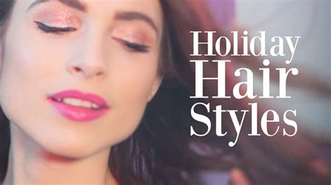 three holiday hairstyles youtube